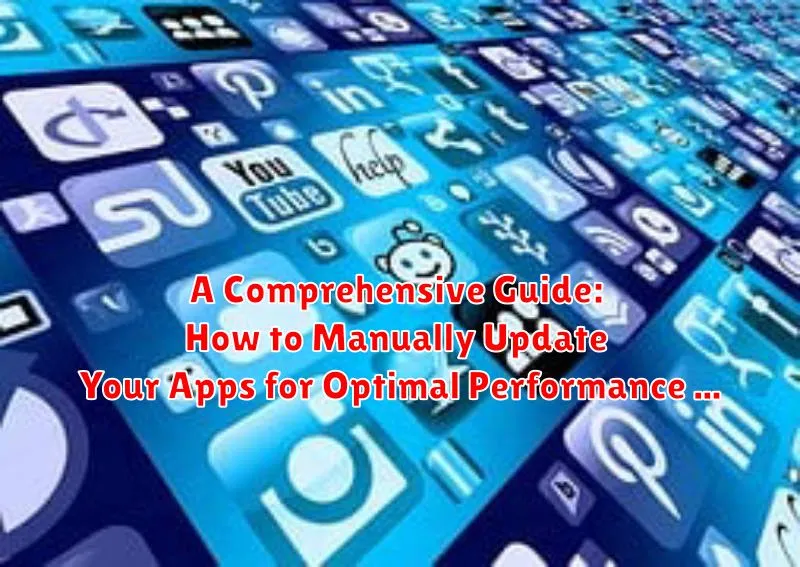 A Comprehensive Guide: How to Manually Update Your Apps for Optimal Performance and Security A Comprehensive Guide: How to Manually Update Your Apps for Optimal Performance and Security