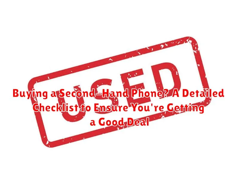 Buying a Second-Hand Phone? A Detailed Checklist to Ensure You're Getting a Good Deal Buying a Second-Hand Phone? A Detailed Checklist to Ensure You're Getting a Good Deal