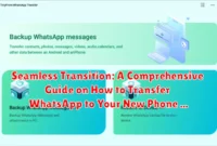 Seamless Transition: A Comprehensive Guide on How to Transfer WhatsApp to Your New Phone