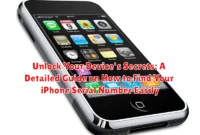 Unlock Your Device's Secrets: A Detailed Guide on How to Find Your iPhone Serial Number Easily
